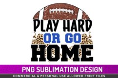 Play hard or go home Sublimation PNG Product Image 1