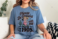 Please Be Patient With Me I&#039;m From The 1900s PNG, Funny Product Image 4