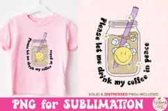 Please Let Me Drink My Coffee In Peace PNG, Cute Coffee Png Product Image 1