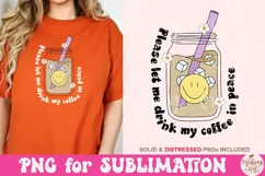 Please Let Me Drink My Coffee In Peace PNG, Cute Coffee Png Product Image 4