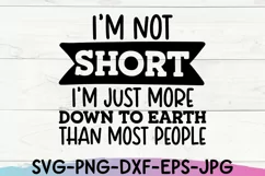 Funny Quote SVG, Sarcastic PNG, I'm Not Short SVG Product Image 2