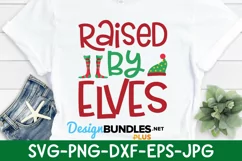 Raised By Elves Svg, Christmas Mug Png, Christmas Shirt Svg Product Image 1