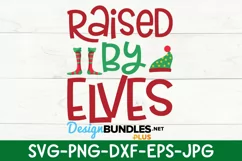 Raised By Elves Svg, Christmas Mug Png, Christmas Shirt Svg Product Image 2