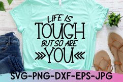 Life Is Tough But So Are You Svg, Inspirational Quote Product Image 1