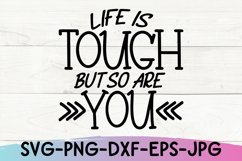Life Is Tough But So Are You Svg, Inspirational Quote Product Image 2