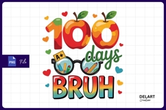 100 days of school bruh Sublimation PNG Product Image 1