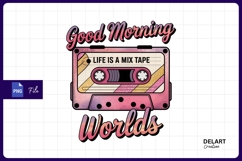Good morning worlds cassette tape sublimation png Product Image 1