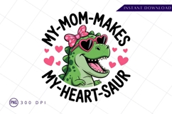 Dinosaur with hearts my mom makes my heart Png Design Product Image 1