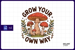 Grow your own way mushrooms graphic Png Design Product Image 1