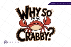 Why so crabby cartoon crab sublimation png Product Image 1
