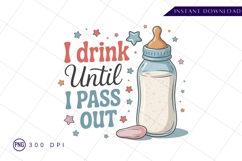 Baby bottle graphic i drink until pass sublimation png Product Image 1