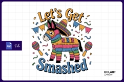 Lets get smashed cinco de mayo illustration PNG Product Image 1