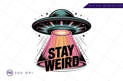 Stay weird ufo vector sublimation png Product Image 1