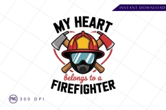 My heart belongs to a firefighter sublimation png Product Image 1