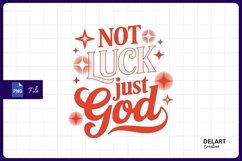 Not luck just god sublimation png Product Image 1