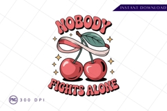 Nobody fights alone cherries support graphic sublimation png Product Image 1