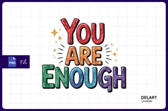 You Are Enough Colorful Sublimation PNG Product Image 1