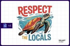 Respect The Locals Sea Turtle Graphic Art PNG Product Image 1