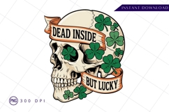 Dead Inside But Lucky Skull With Clovers Sublimation PNG Product Image 1
