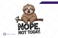 Cute Sloth On Branch Nope Not Today Sublimation PNG Product Image 1