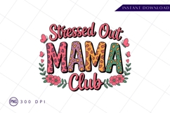 Stressed Out Mama Club Sublimation PNG Product Image 1