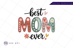 Best Mom Ever Floral Design Sublimation PNG Product Image 1