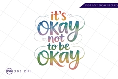 It Is Okay Not To Be Okay Sublimation PNG Product Image 1