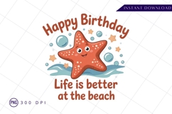 Happy Birthday Starfish Life Is Better Beach Sublimation PNG Product Image 1