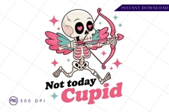 Not Today Cupid Funny Skeleton Valentine PNG Product Image 1