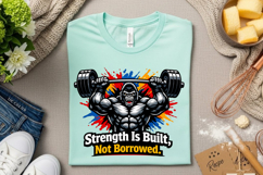 Strength Is Built Not Borrowed Gorilla Gym Motivation PNG Product Image 3