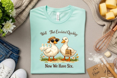 Well That Escalated Quickly Now We Have Six Duck PNG Design Product Image 3