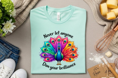 Never Let Anyone Dim Your Brilliance Colorful Peacock Product Image 3