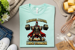 I Arrived I Lifted I Rose Stronger Spartan Gym Warrior PNG Product Image 4