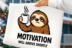Motivation Will Arrive Shortly Funny Sloth Coffee PNG Design Product Image 7