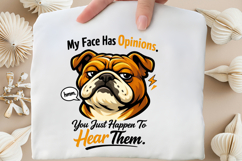 My Face Has Opinions Funny Bulldog Attitude Design Product Image 3