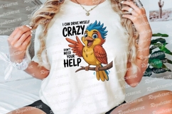Sassy Bird I Can Drive Myself Crazy Sublimation PNG Product Image 3