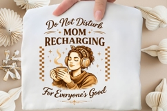 Do Not Disturb Mom Recharging PNG Design Product Image 5