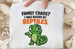 Family Chaos? I Was Raised By Reptiles Funny Lizard Design Product Image 5