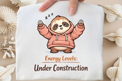 Energy Levels Under Construction PNG, Funny Sloth Hoodie PNG Product Image 3