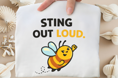 Sting Out Loud Bold Funny Bee Design Product Image 5