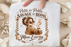 Polite In Public Savage At Home Mom PNG Design Product Image 4