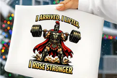 I Arrived I Lifted I Rose Stronger Spartan Gym Warrior PNG Product Image 2