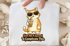 Give Me A Second To Complicate This PNG, Funny Cat Coffee Product Image 3