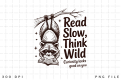 Read Slow, Think Wild Curious Raccoon Reading Book PNG Product Image 1