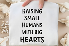 Raising Small Humans With Big Hearts PNG Design Product Image 5