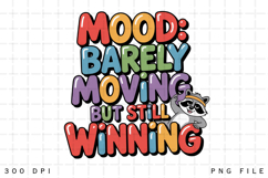 Mood: Barely Moving But Still Winning Cute Raccoon PNG Product Image 1