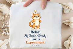 Relax My Brain Already Ran the Experiment PNG, Funny Smart Product Image 2