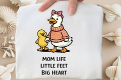 Mom Life Little Feet Big Heart Duck Mom PNG Product Image 4