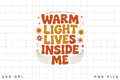 Warm Light Lives Inside Me Retro Positive Typography PNG Product Image 1