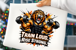 Train Loud Rise Strong Lion Gym Motivation Weightlifting PNG Product Image 1